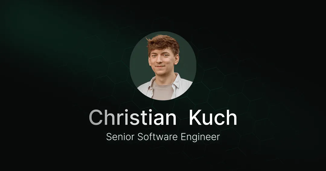 Welcoming Christian Kuch, our new Senior Frontend Engineer